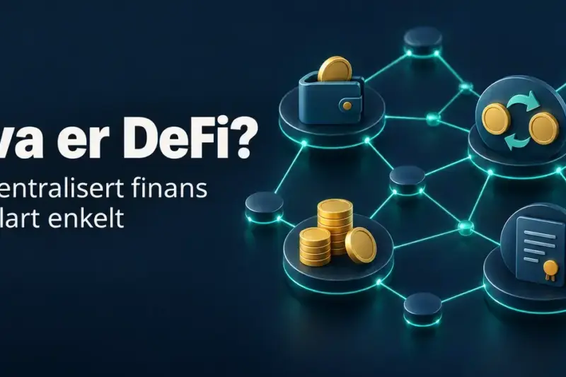 Illustrasjon av desentralisert finans med en digital lommebok, mynter og en smartkontrakt koblet sammen i et nettverk, med teksten «Hva er DeFi? Desentralisert finans forklart enkelt».