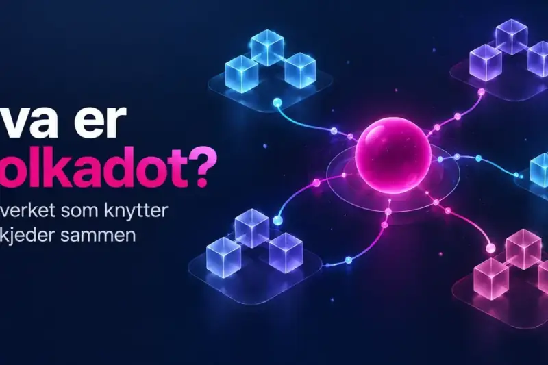 Illustrasjon av Polkadot som et lysende knutepunkt som kobler sammen ulike blokkjeder, med teksten «Hva er Polkadot?».